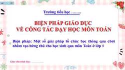 Một số giải pháp tổ chức học thông qua chơi nhăm tạo hứng thú cho học sinh qua môn Toán ở lớp 1
