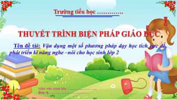 Vận dụng một số pp dạy học tích cực để phát triển kĩ năng nghe-nói trong môn Tiếng Việt lớp 2