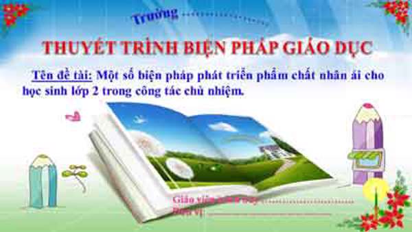 Một số biện pháp phát triển phẩm chất nhân ái cho học sinh lớp 2 trong công tác chủ nhiệm.