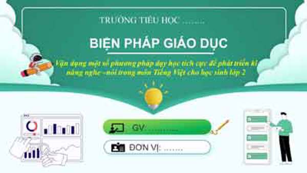 Vận dụng một số phương pháp dạy học tích cực để phát triển kĩ năng nghe –nói trong môn Tiếng Việt cho học sinh lớp 2