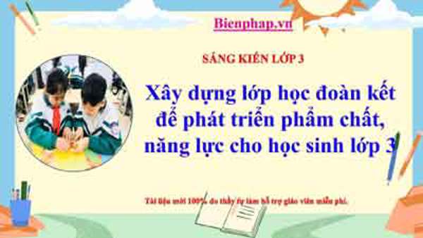 Sáng kiến Xây dựng lớp học đoàn kết để phát triển phẩm chất, năng lực