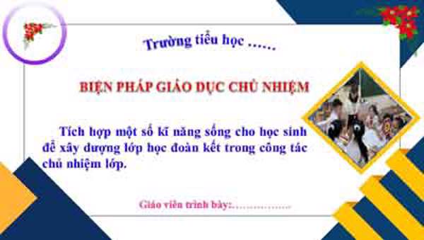 Tích hợp một số kĩ năng sống cho học sinh để xây dựng lớp học đoàn kết trong công tác chủ nhiệm lớp