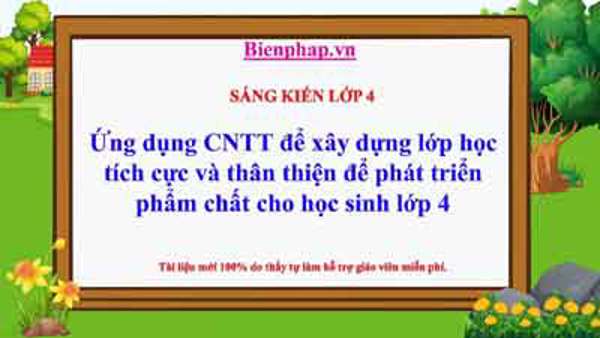 Ứng dụng CNTT để xây dựng lớp học tích cực và thân thiện để phát triển phẩm chất cho học sinh lớp 4