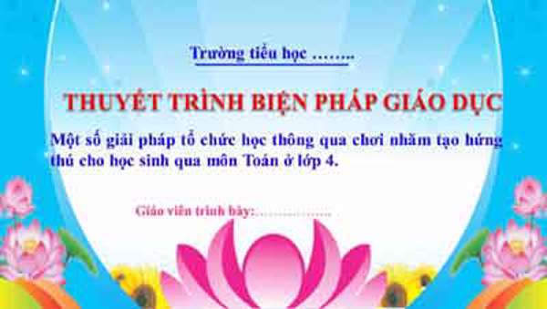 Một số giải pháp tổ chức học thông qua chơi nhăm tạo hứng thú cho học sinh qua môn Toán ở lớp 4