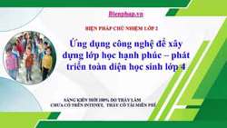 Ứng dụng công nghệ để xây dựng lớp học hạnh phúc – phát triển toàn diện học sinh lớp 4