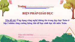 Ứng dụng công nghệ thông tin trong dạy học Toán ở lớp 4 nhằm tăng cường hứng thú để học sinh học tốt môn Toán