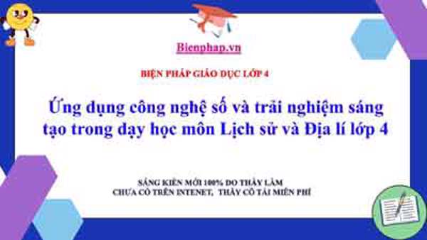 Ứng dụng công nghệ số và trải nghiệm sáng tạo trong dạy học môn Lịch sử và Địa lí lớp 4