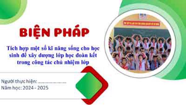 Tích hợp một số kĩ năng sống cho học sinh để xây dượng lớp học đoàn kết trong công tác chủ nhiệm lớp