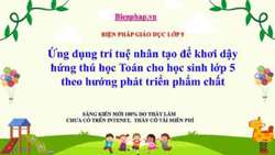 Ứng dụng trí tuệ nhân tạo để khơi dậy hứng thú học Toán cho học sinh lớp 5 theo hướng phát triển phẩm chất