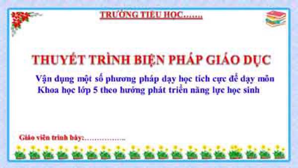 Vận dụng một số phương pháp dạy học tích cực để dạy môn Khoa học lớp 5 theo hướng phát triển năng lực học sinh