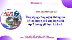 Ứng dụng CNTT để tạo hứng thú cho học sinh lớp 7 trong giờ học Lịch sử