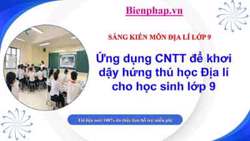 Ứng dụng CNTT để khơi dậy hứng thú học Địa lí cho học sinh lớp 9